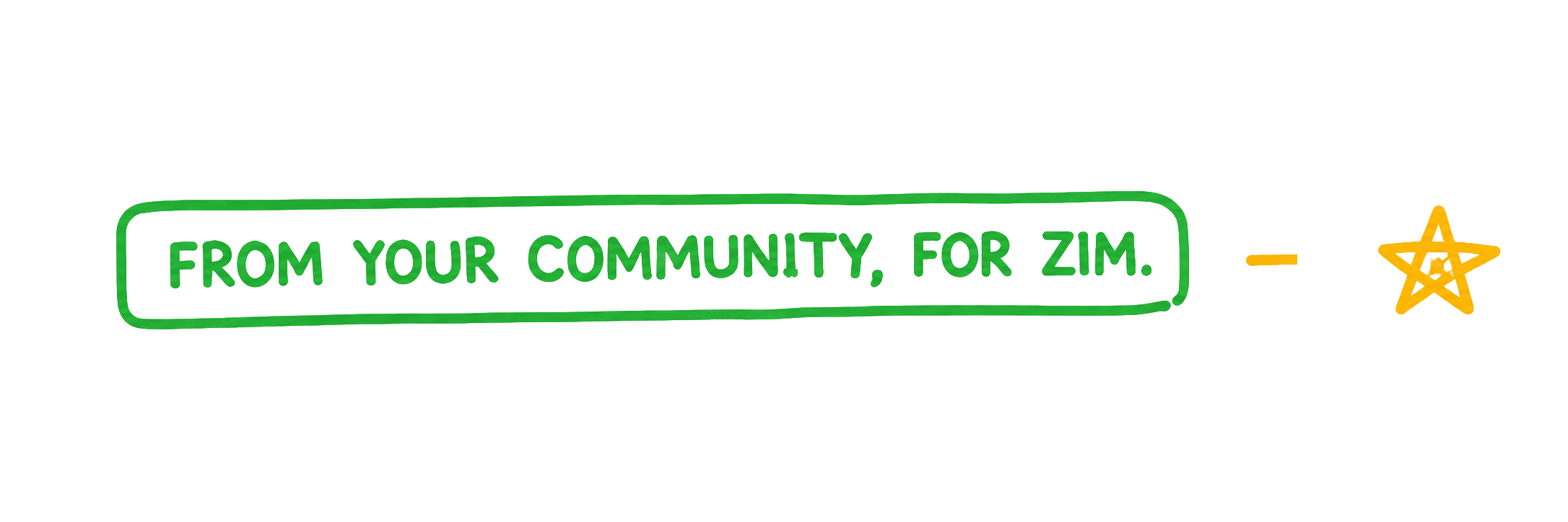 From your community, for Zim.